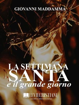 cover image of La Settimana Santa e il grande giorno